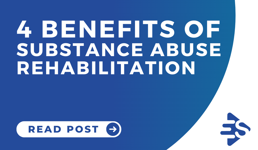 Benefits of substance abuse rehabilitation