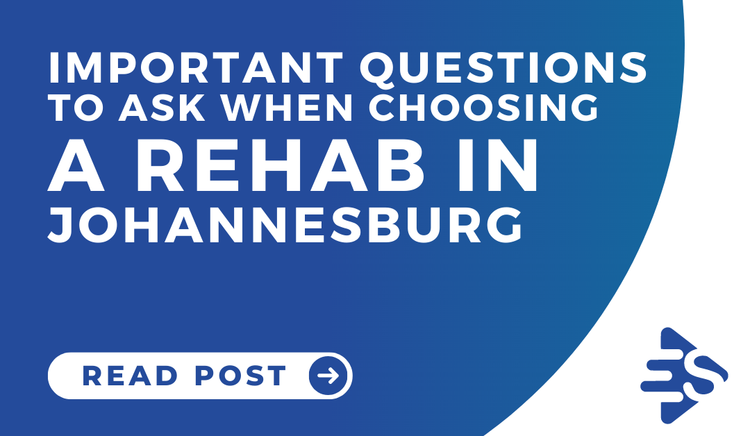 Important questions to ask when choosing a rehabilitation centre in Johannesburg