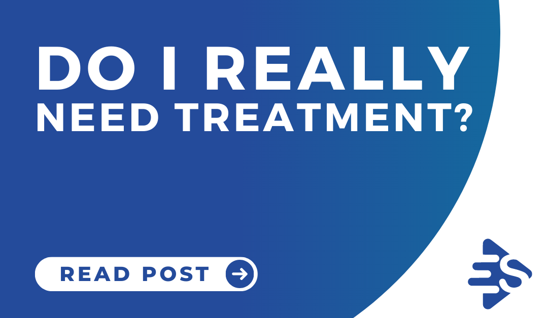 Do I really need treatment?