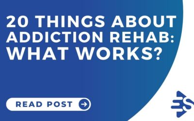 20 things about drug and alcohol rehab: What works?