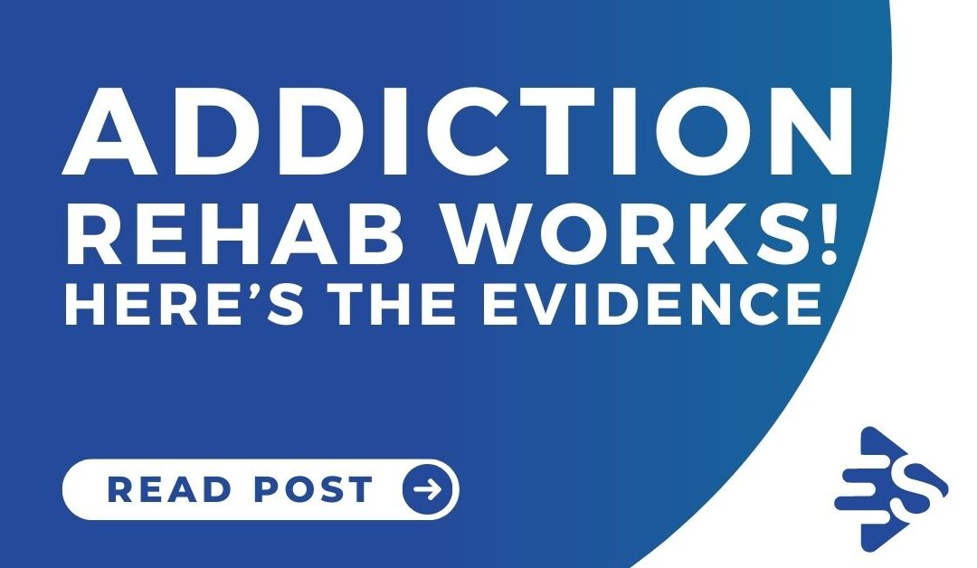 Addiction rehab works! Here’s the evidence
