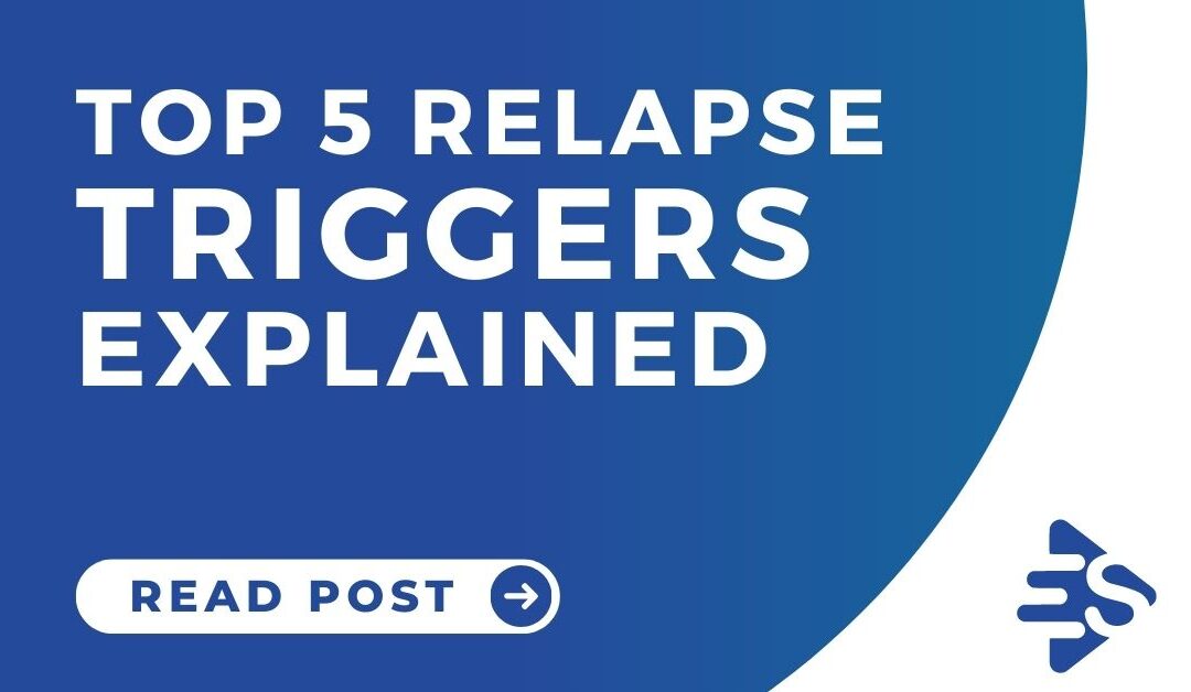 What causes a relapse? Here are the top 5 relapse triggers