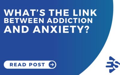 What’s the link between addiction and anxiety?