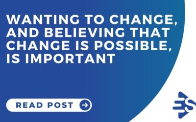 Wanting to change, and believing change is possible, is important for addicts and alcoholics in treatment