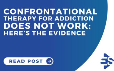 Confrontational treatment approaches for addiction do not work: Here’s the evidence