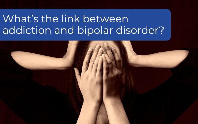 The link between addiction and bipolar