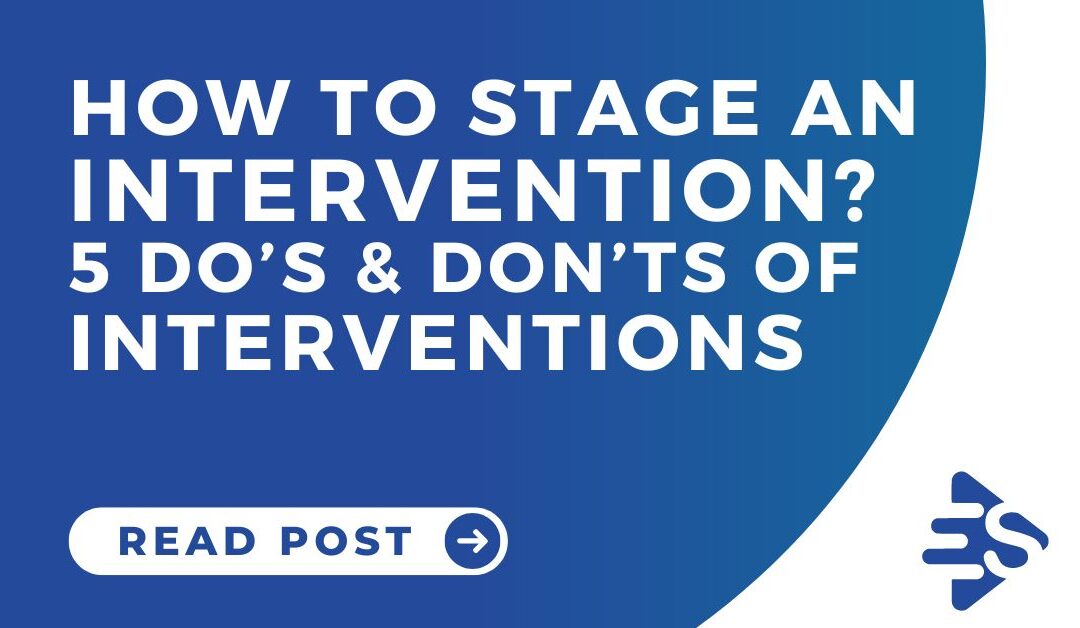 5 Do’s and Don’ts of a Successful Intervention