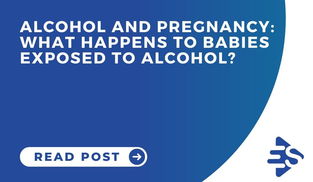 What happens to babies exposed to alcohol?