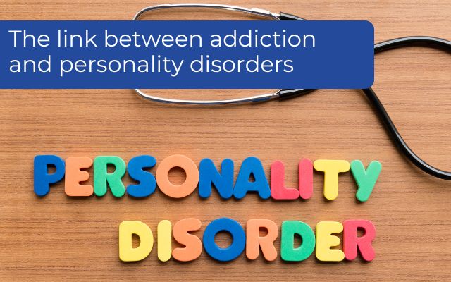Addiction and personality disorders