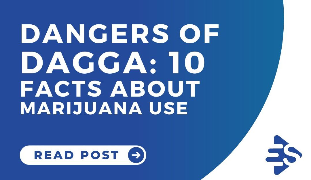 Dangers of Dagga: 10 Interesting Facts About Marijuana Use, Abuse and Addiction