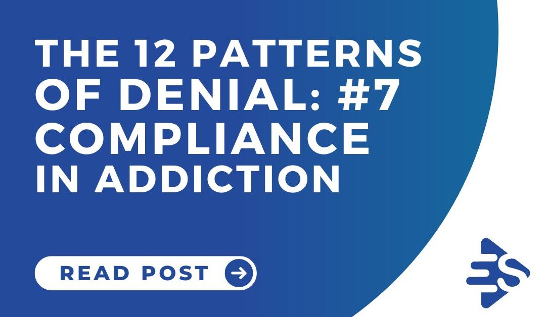 The 12 Patterns of Denial With Compliance And Addiction
