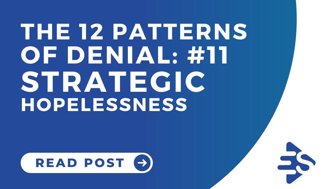 The 12 Patterns of Denial – Strategic Hopelessness