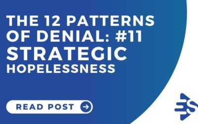 The 12 Patterns of Denial – Strategic Hopelessness
