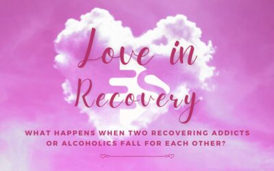 Love In Recovery: Should I Date Another Addict In Recovery?